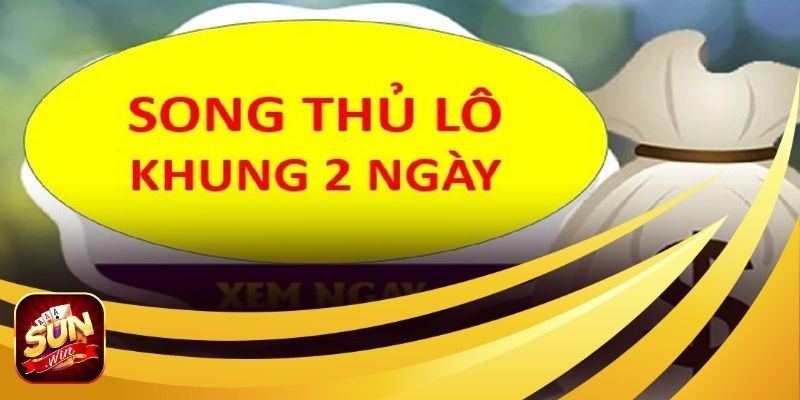 Chia sẻ chi tiết về song thủ lô nuôi khung 2 ngày thành công