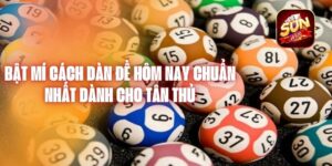 Bật Mí Cách Dàn Đề Hôm Nay Chuẩn Nhất Dành Cho Tân Thủ